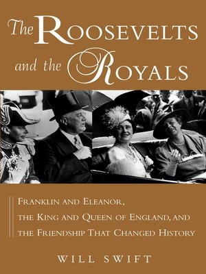 cover image of The Roosevelts and the Royals